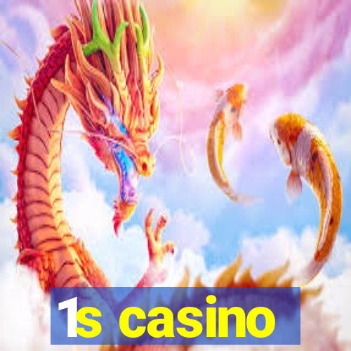 1s casino