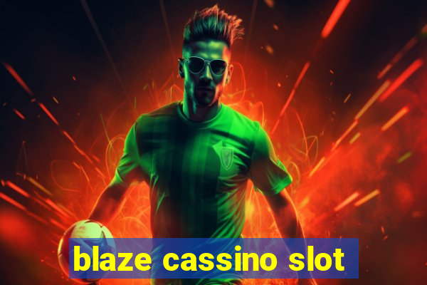 blaze cassino slot