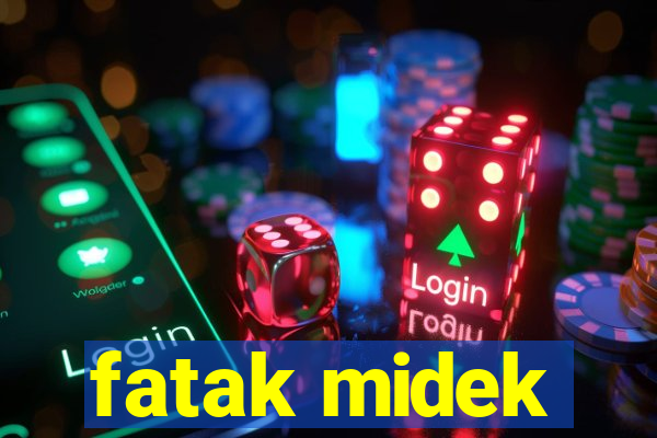 fatak midek