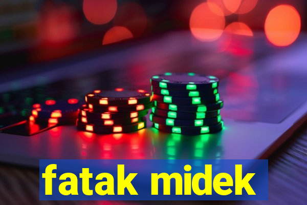 fatak midek