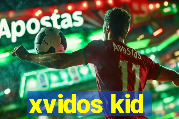 xvidos kid