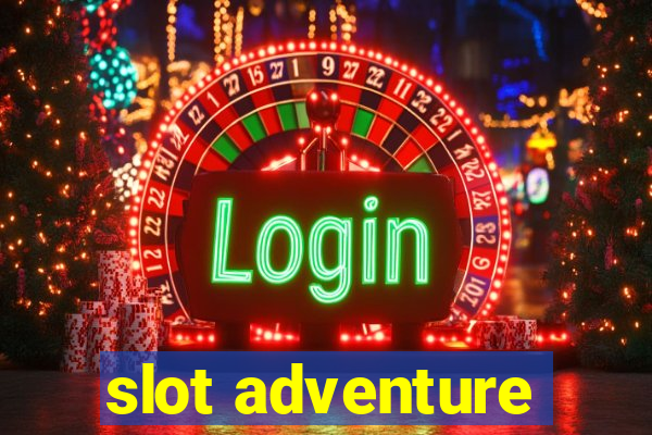 slot adventure