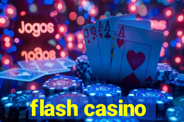 flash casino