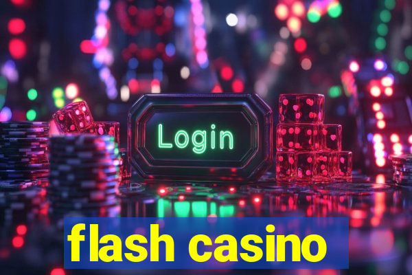 flash casino