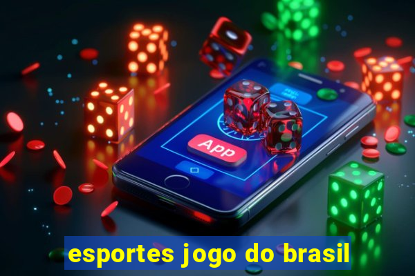 esportes jogo do brasil