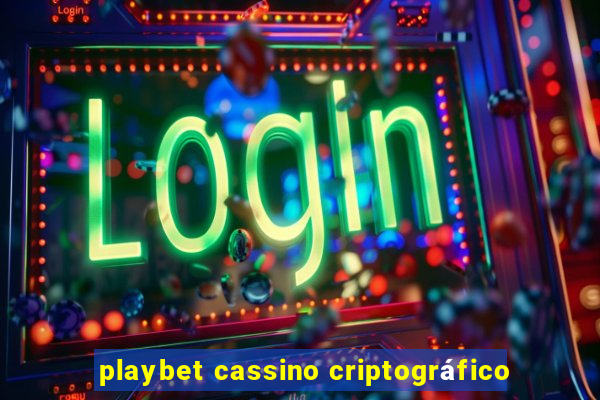 playbet cassino criptográfico