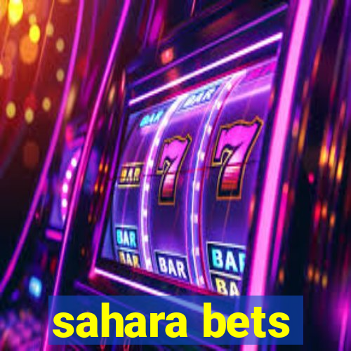 sahara bets