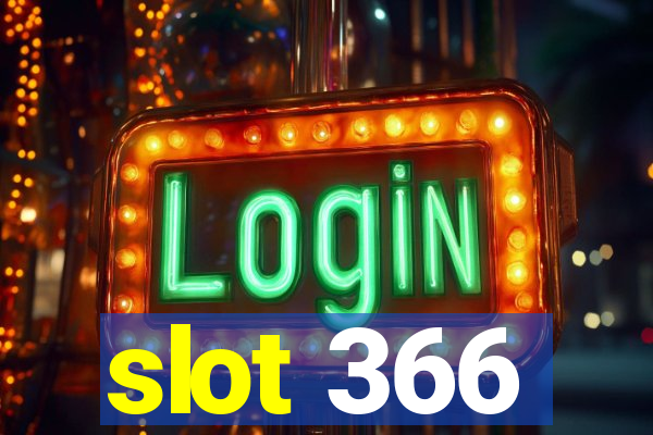 slot 366