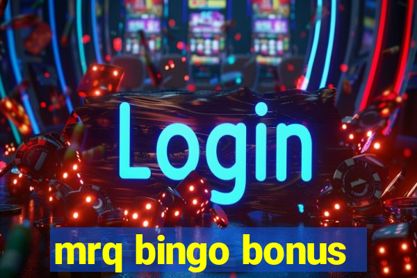 mrq bingo bonus