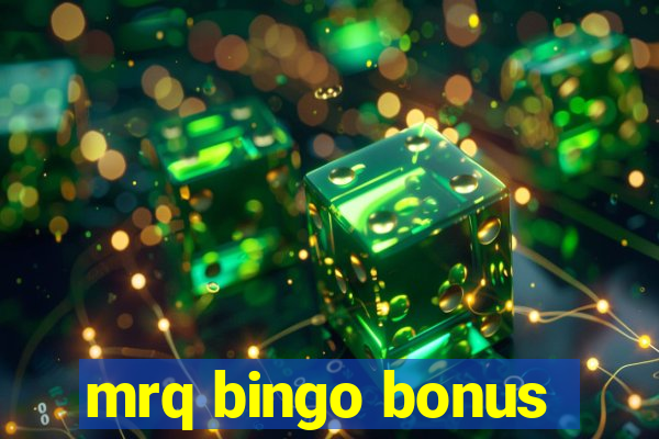 mrq bingo bonus