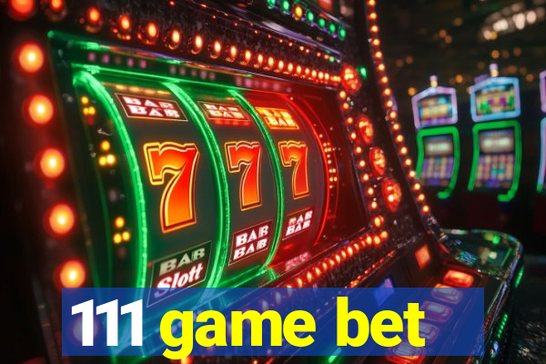 111 game bet