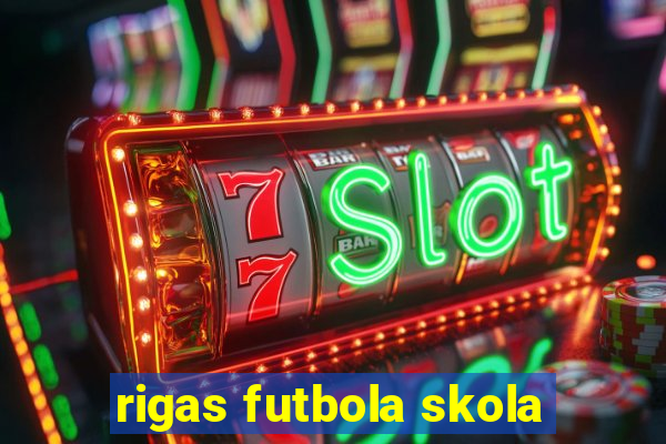 rigas futbola skola