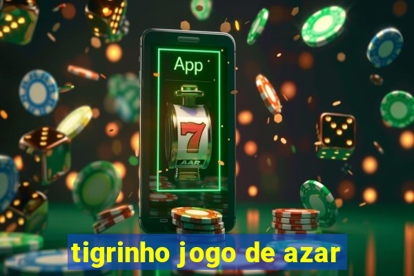 tigrinho jogo de azar