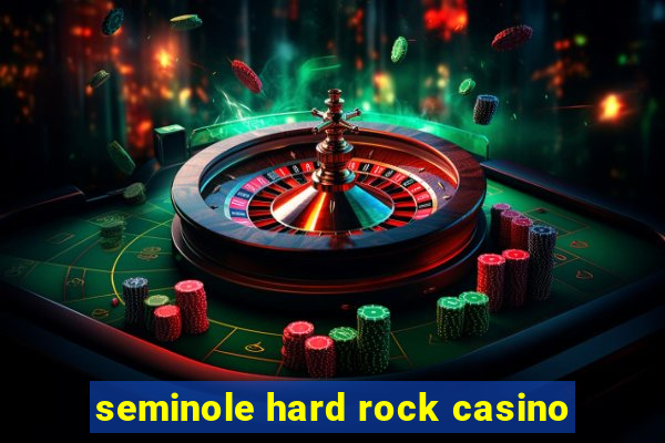 seminole hard rock casino