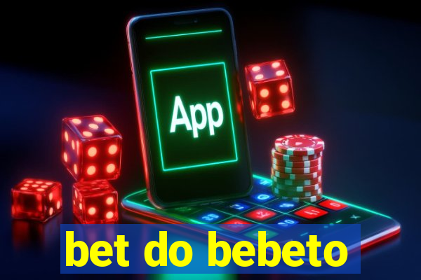 bet do bebeto