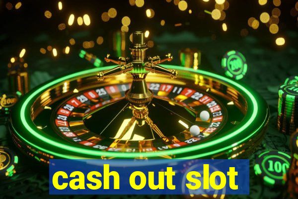 cash out slot