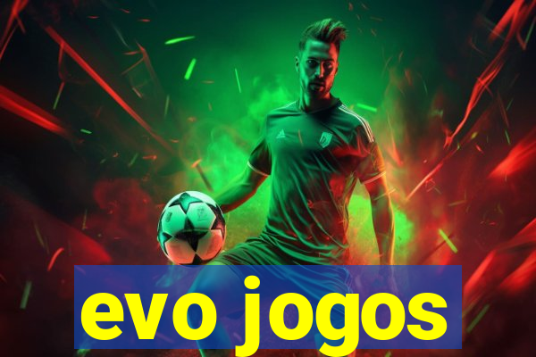 evo jogos