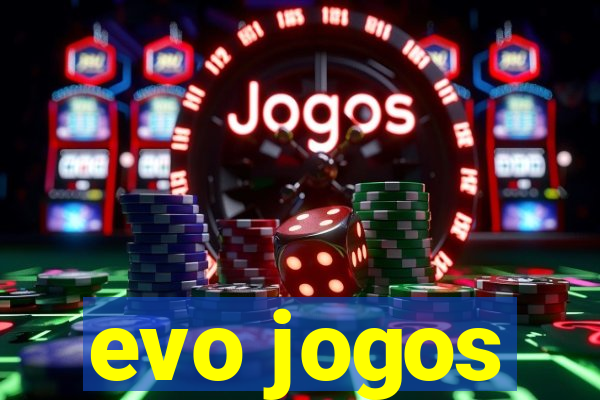 evo jogos