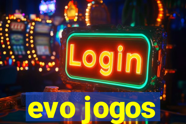 evo jogos