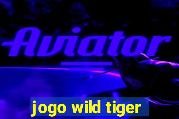 jogo wild tiger