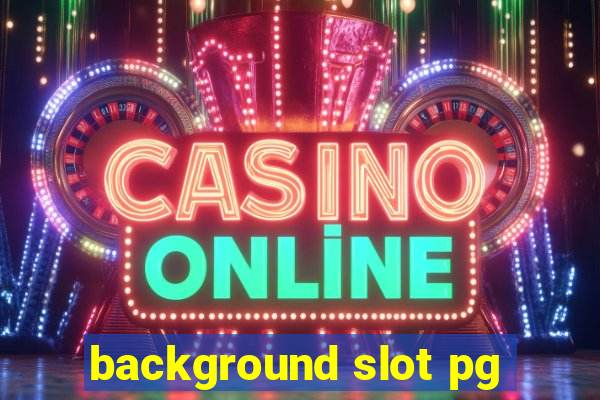 background slot pg