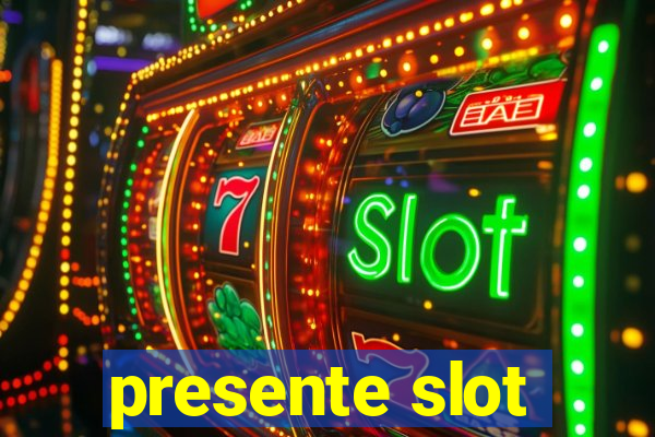 presente slot