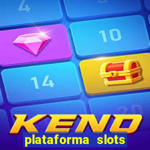 plataforma slots pagando hoje