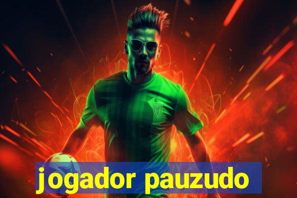 jogador pauzudo