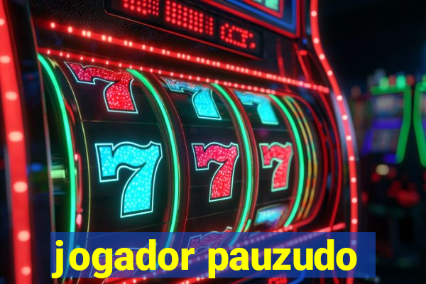 jogador pauzudo