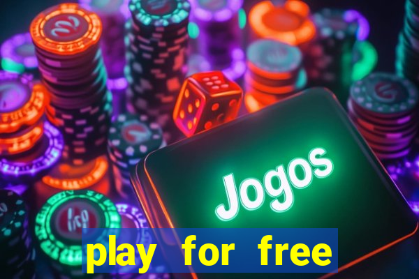 play for free slots games