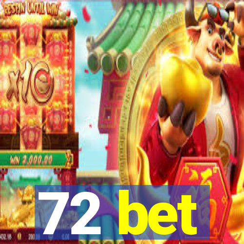 72 bet