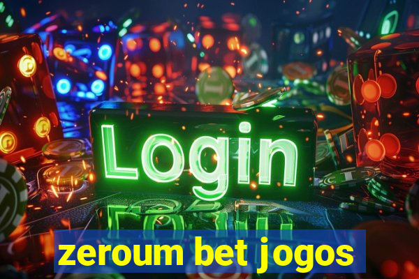 zeroum bet jogos