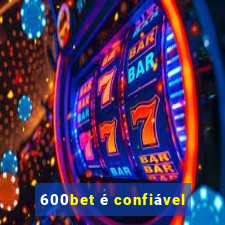 600bet é confiável