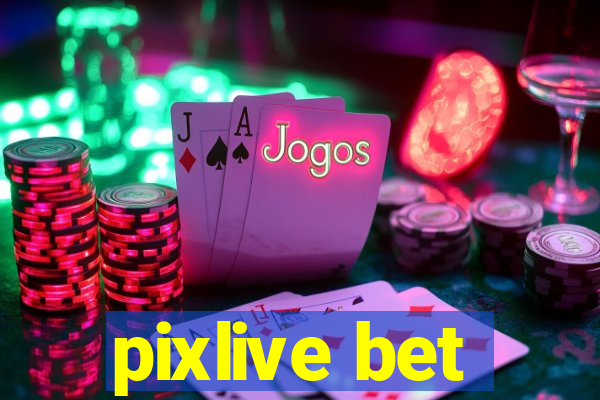 pixlive bet