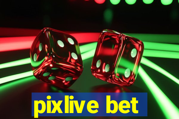 pixlive bet