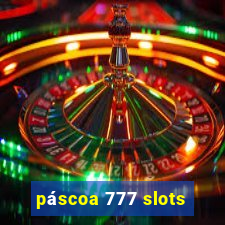 páscoa 777 slots