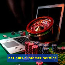 bet plus customer service