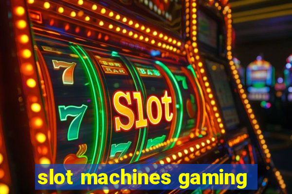 slot machines gaming