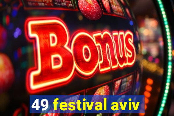 49 festival aviv