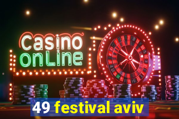 49 festival aviv