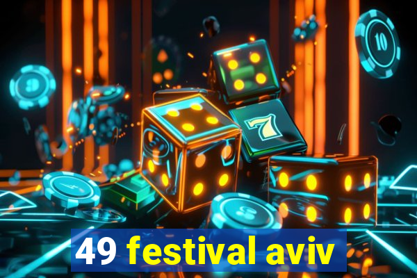 49 festival aviv