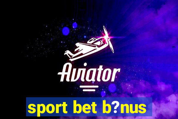 sport bet b?nus