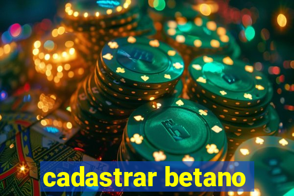 cadastrar betano