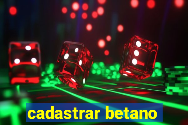 cadastrar betano