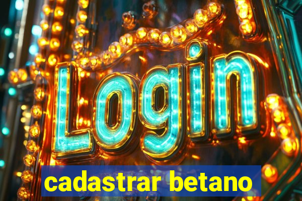 cadastrar betano