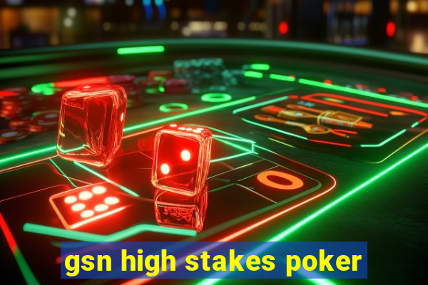 gsn high stakes poker