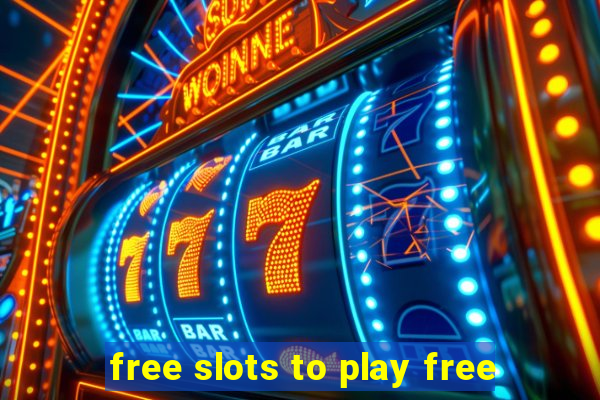 free slots to play free