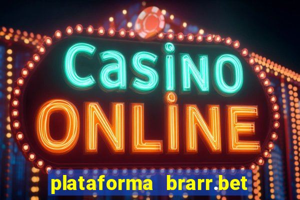 plataforma brarr.bet é confiável