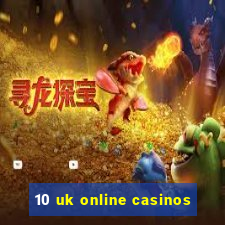 10 uk online casinos