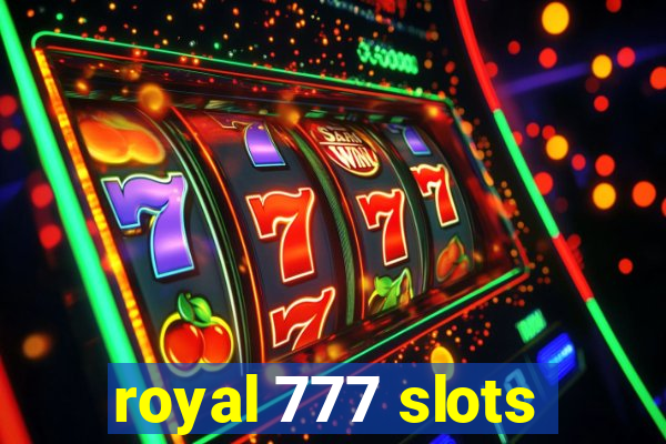 royal 777 slots